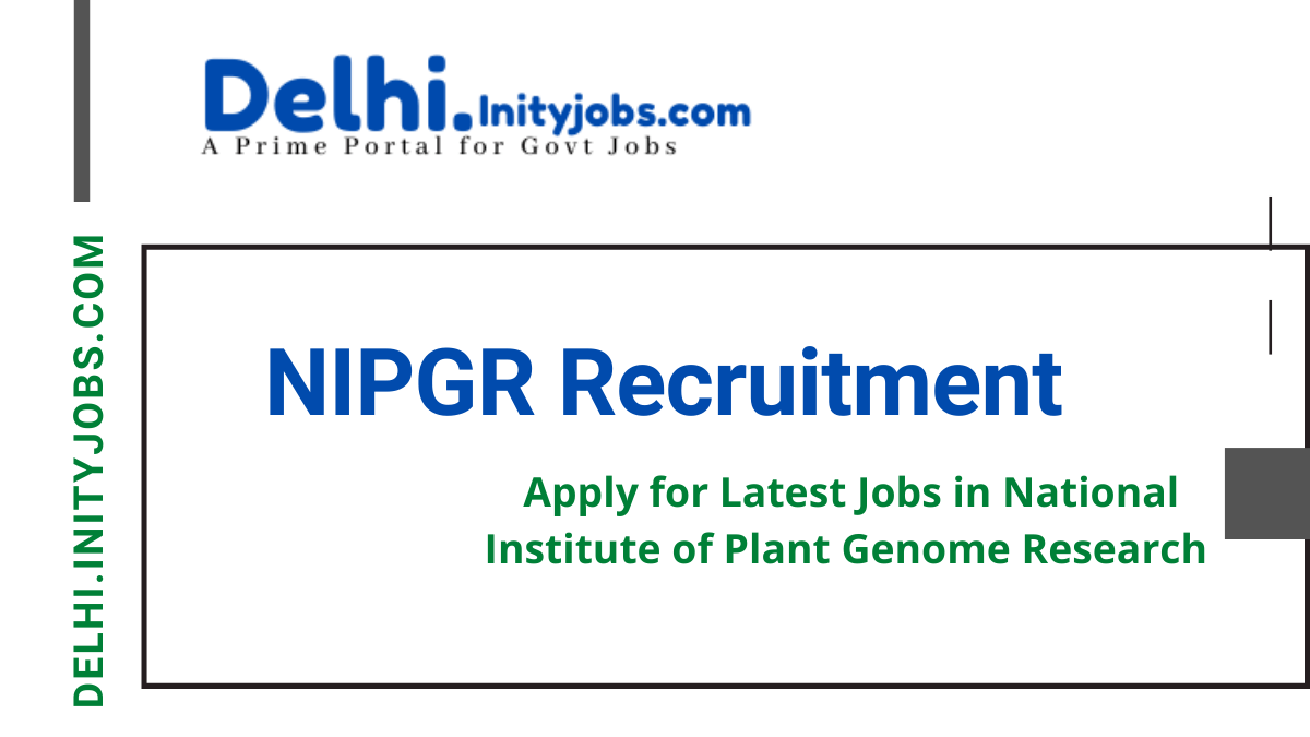 NIPGR Recruitment Apply for Latest Jobs in National Institute of Plant Genome Research 1200x675